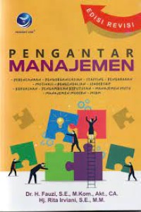 PEGANTAR MANAJEMEN: perencanaan,pengorganisasian,staffing,pengarahan,motivasi,pengendalian,leadership,kekuasaan,pengambilan keputusan,manajemen mutu,manajemen modern,msdm