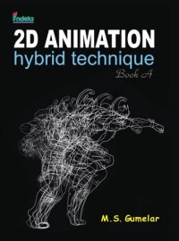 2D ANIMATION HYBRID TECHNIQUE BOOK A