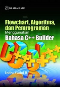 Image of Flowchart, Algoritma, dan Pemrograman Menggunakan Bahasa C++ Builder