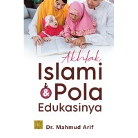 AKHLAK ISLAMI& POLA EDUKASINYA