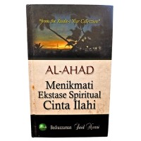 AL AHAD  MENIKMATI EKSTASE SPIRITUAL CINTA ILLAHI