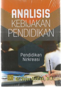 ANALISIS KEBIJAKAN PENDIDKAN PENDIDIKAN NIRKREASI