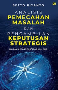 ANALISIS PEMECAHAN MASALAH DAN PENGAMBILAN KEPUTUSAN STRATEGIS