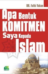 APA BENTUK KOMITMEN SAYA KEPADA ISLAM