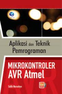 APLIKASI DAN TEKNIK  PEMROGRAMAN  MIKRO KONTROLER AVR ATMEL