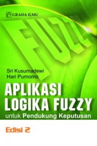 APLIKASI LOGIKA FUZZY UNTUK PENDUKUNG KEPUTUSAN EDISI 2