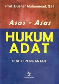 ASAS ASAS HUKUM ADAT SUATU PENGANTAR