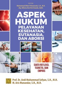 ASPEK HUKUM PELAYANAN KESEHATAN EUTANASIA DAN ABORSI