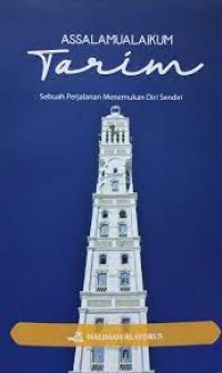 ASSALAMUALAIKUM TARIM SEBUAH PERJALANA MENEMUKAN DIRI SENDIRI