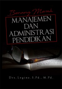 BENANG MERAH MANAJEMEN DAN ADMINISTRASI PENDIDIKAN