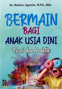 BERMAIN BAGI ANAK USIA DINI TEORI DAN PRAKTEK