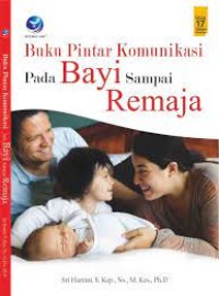 BUKU PINTAR KOMUNIKASI PADA BAYI SAMPAI REMAJA