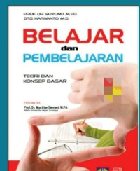 Belajar dan Pembelajaran Teori dan Konsep Dasar