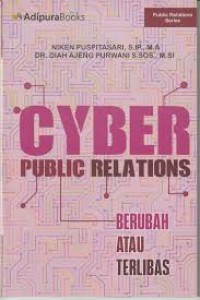 CYBER PUBLIC REALITION BERUBAH ATAU TERLIBAS