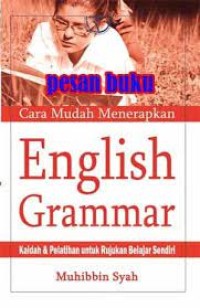 Cara Mudah Menerapkan Englis Grammar
C