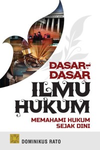 DASAR DASAR ILMU HUKUM MEMAHAMI HUKUM SEJAK DINI