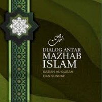 DIALOG ANTAR MAZHAB ISLAM KAJIAN ALQURAN DAN SUNNAH