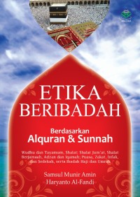 ETIKA BERIBADAH BERDASARKAN ALQURAN & SUNNAH