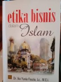 ETIKA BISNIS DALAM ISLAM