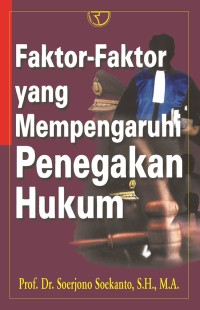 FAKTOR FAKTOR YANG MEMPENGARUHI PENEGAK HUKUM