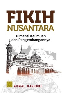 FIKIH NUSANTARA DIMENSI KEILMUAN DAN PENGEMBANGANNYA