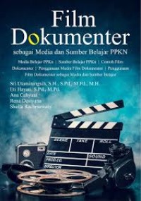 FILM DOKUMENTER SEBAGAI MEDIA DAN SUMBER BELAJAR PPKN