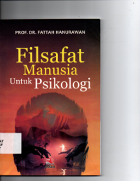 FILSAFAT MANUSIA UNTUK PSIKOLOGI