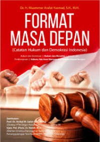 FORMAT MASA DEPAN CATATAN HUKUM DAN DEMOLKRASI INDONESIA