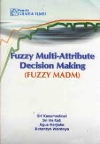 FUZZY MULTI ATTRIBUTE DECISION MAKING FUZZY MADM