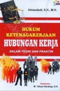 HUKUM KETERNAGAKERJAAN HUBUNGAN KERJA DALAM TEORI DAN PRAKTEK