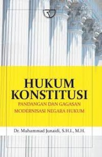 HUKUM KONSTITUSI PANDANGANGAN DAN GAGASAN MODERNISASI NEGARA HUKUM