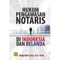 HUKUM PENGAWASAN NOTARIS DI INDONESIA DAN BELANDA