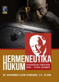 Hermeneutik Hukum:Perenungan Pemikiran Hans-Georg Gadamer