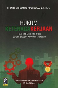 Hukum Keternagakerjaan hakikat citra keadilan dalam sistem ketenagakerjaan