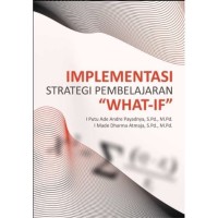 IMPLEMENTASI STRATEGI PEMBELAJARAN WHAT IF