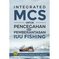 INTERGRATE MCS UNTUK PENCEGAHAN DAN PEMBERANTASAN IUU FISHING