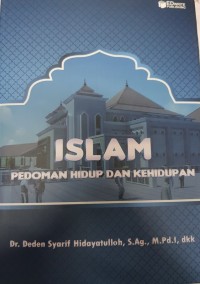 ISLAM PEDOMAN HIDUP DAN KEHIDUPAN