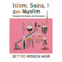 ISLAM SAINS DAN MUSLIM PERGULATAN SPIRITUALITAS DAN RASIONALITAS