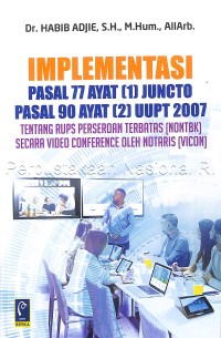 Image of Implementasi Pasal 77 Ayat (1) Juncto Pasal 90 Ayat (2) UUPT 2007:TENTANG RUPS PERSEROAN TERBATAS (NONTBK) SECARA VIDEO CONFERENCE OLEH NOTARIS (VICON)