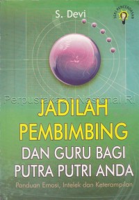 Jadilah Pembimbing dan Guru Bagi Putra Putri Anda