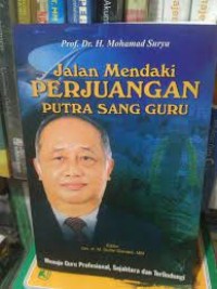 Jalan Mendaki Perjuangan Putra Sang Guru