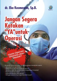 JANGAN SEGERA KATAKAN YA UNTUK OPERASI