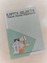 KAPITA SELEKTA TINDAK PIDANA PERBANKAN