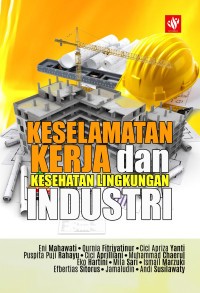 Image of KESELAMATAN KERJA DAN KESEHATAN LINGKUNGAN INDUSTRI