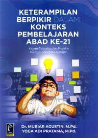 KETERAMPILAN BERFIKIR DALAM KONTEKS PEMBELAJARAN ABAD KE 21