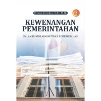 KEWENANGAN PEMERINTAHAN DALAM HUKUM ADMINISTRASI PEMERINTAHAN