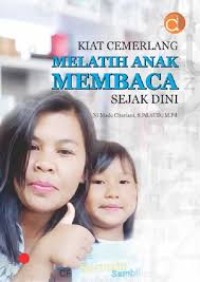 KIAT CEMERLANG MELATIH ANAK MEMBACA SEJAK DINI