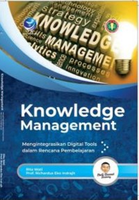 KNOWLEDGE MANAGEMENT MENGINTEGRASIKAN DIGITAL TOOLS DALAM RENCANA PEMBELJARAN