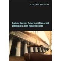 KOLASE HUKUM  REFORMASI BIROKRASI DEMOKRASI DAN NASIONALISME