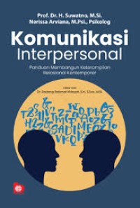 KOMUNIKASI INTERPERSONAL  PANDUAN UNTUK MEMBANGUN KETERAMPILAN RELASIONAL KONTEMPORER